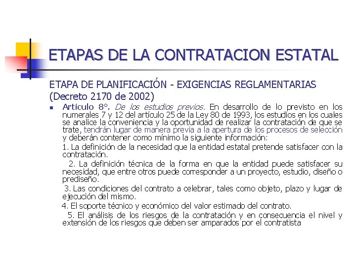 ETAPAS DE LA CONTRATACION ESTATAL ETAPA DE PLANIFICACIÓN - EXIGENCIAS REGLAMENTARIAS (Decreto 2170 de ETAPAS DE LA CONTRATACION ESTATAL ETAPA DE PLANIFICACIÓN - EXIGENCIAS REGLAMENTARIAS (Decreto 2170 de