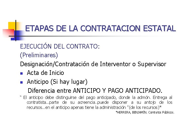 ETAPAS DE LA CONTRATACION ESTATAL EJECUCIÓN DEL CONTRATO: (Preliminares) Designación/Contratación de Interventor o Supervisor