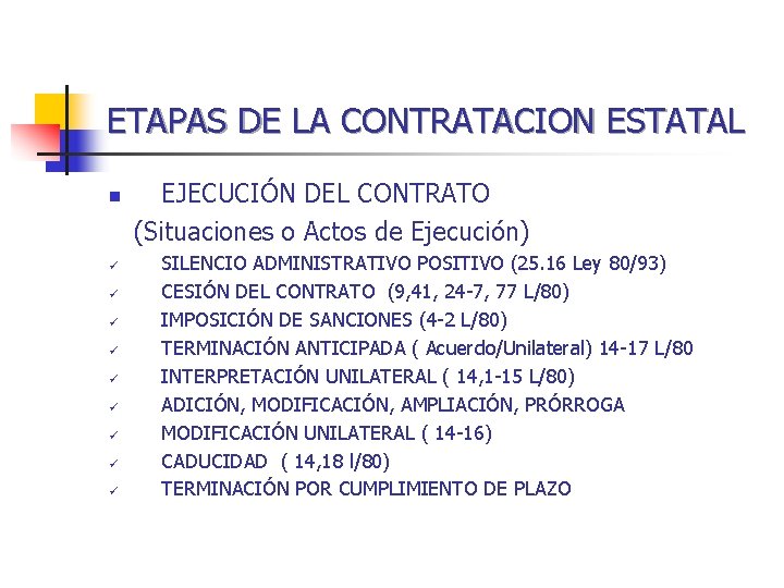 ETAPAS DE LA CONTRATACION ESTATAL n ü ü ü ü ü EJECUCIÓN DEL CONTRATO