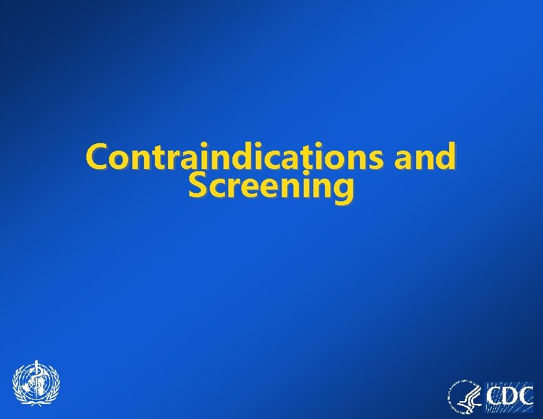 Contraindications and Screening 