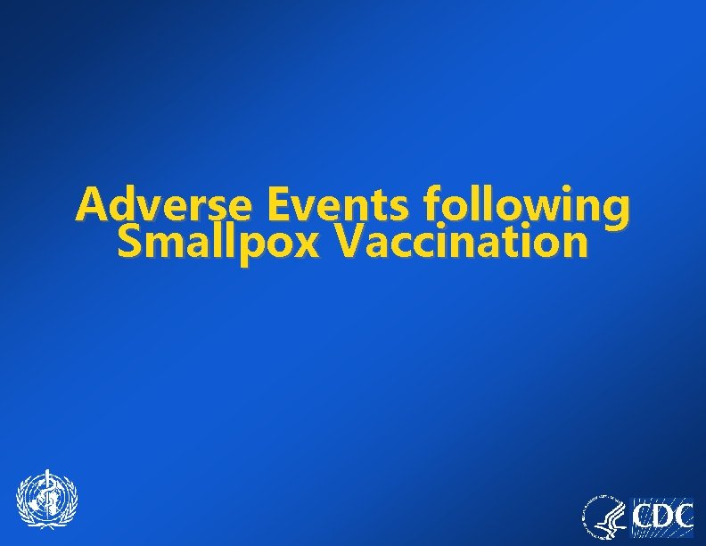 Adverse Events following Smallpox Vaccination 