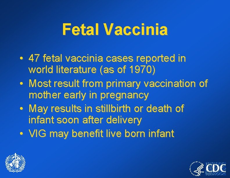 Fetal Vaccinia • 47 fetal vaccinia cases reported in world literature (as of 1970)