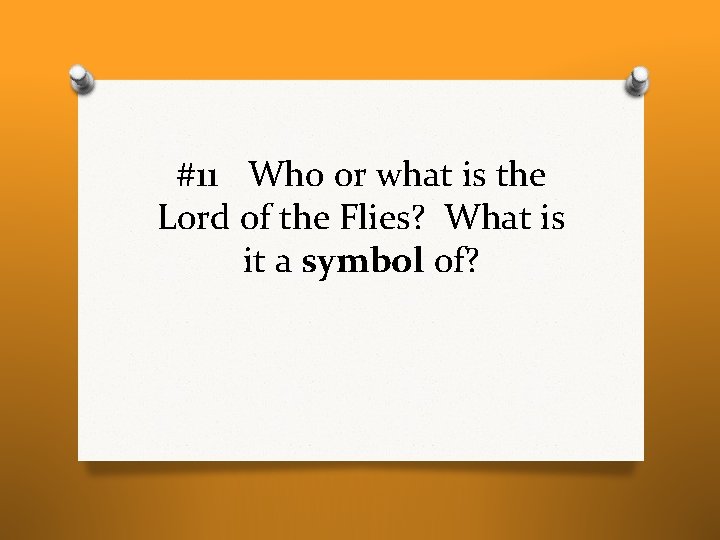 #11 Who or what is the Lord of the Flies? What is it a #11 Who or what is the Lord of the Flies? What is it a