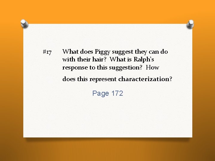 #17 What does Piggy suggest they can do with their hair? What is Ralph’s #17 What does Piggy suggest they can do with their hair? What is Ralph’s