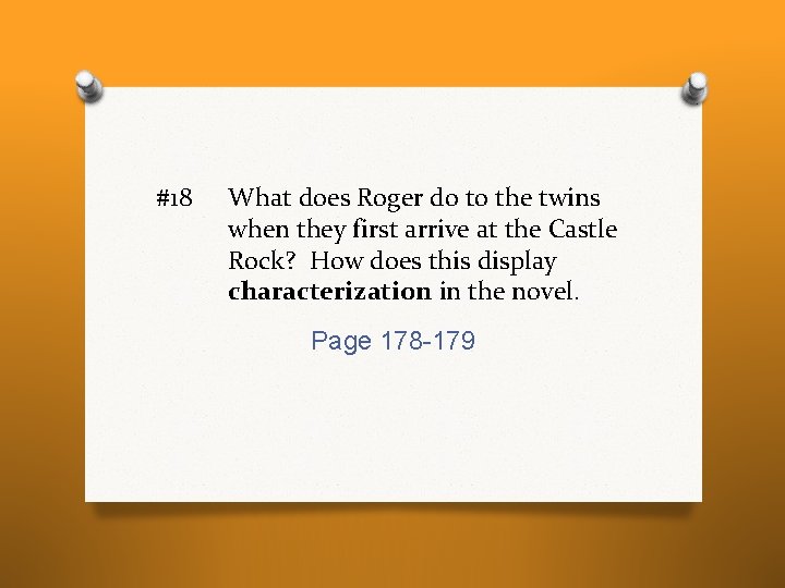 #18 What does Roger do to the twins when they first arrive at the #18 What does Roger do to the twins when they first arrive at the