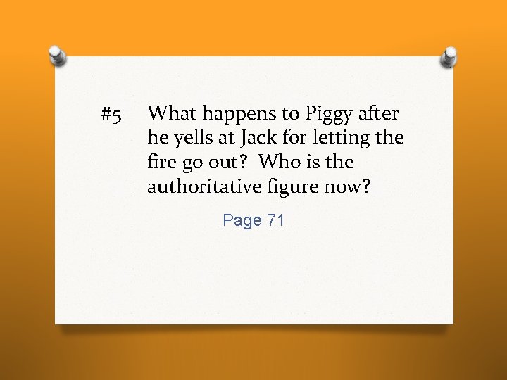 #5 What happens to Piggy after he yells at Jack for letting the fire #5 What happens to Piggy after he yells at Jack for letting the fire