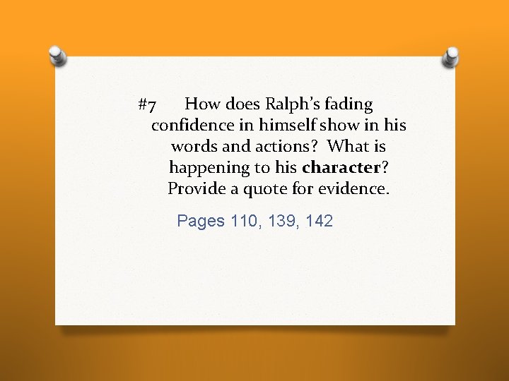 #7 How does Ralph’s fading confidence in himself show in his words and actions? #7 How does Ralph’s fading confidence in himself show in his words and actions?
