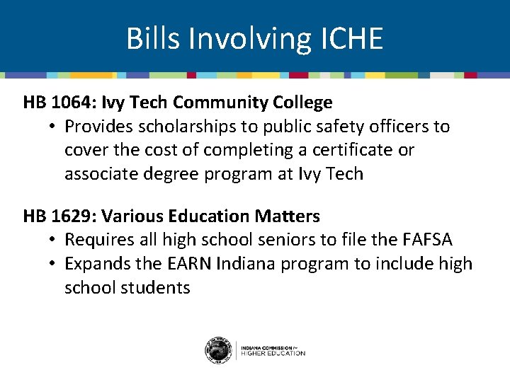Bills Involving ICHE HB 1064: Ivy Tech Community College • Provides scholarships to public