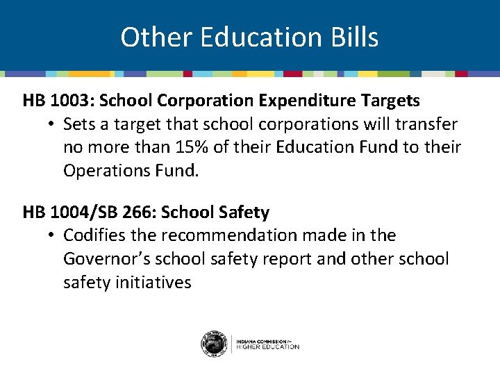 Other Education Bills HB 1003: School Corporation Expenditure Targets • Sets a target that