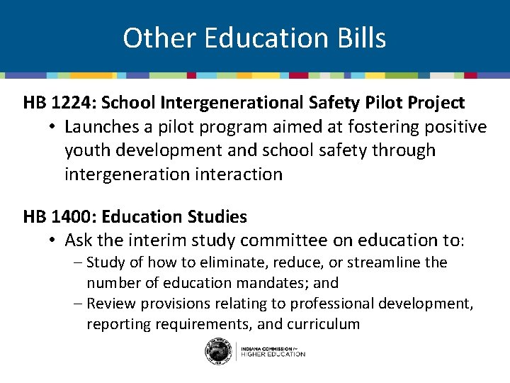 Other Education Bills HB 1224: School Intergenerational Safety Pilot Project • Launches a pilot