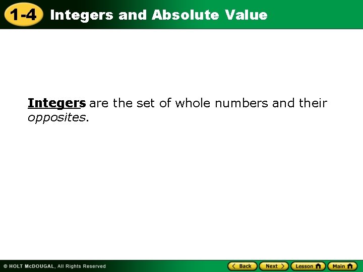 1 -4 Integers and Absolute Value Integers are the set of whole numbers and