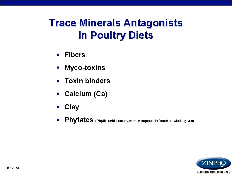 Trace Minerals Antagonists In Poultry Diets § Fibers § Myco-toxins § Toxin binders §