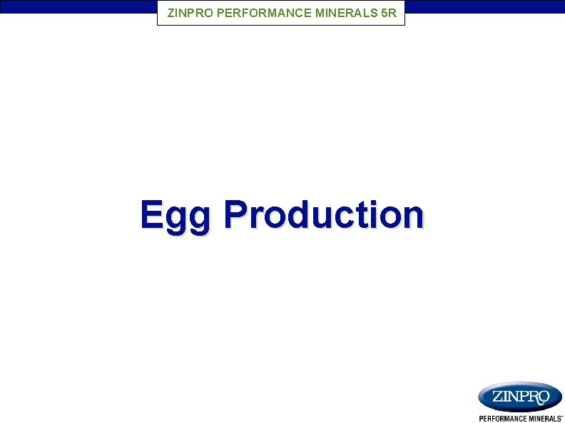 ZINPRO PERFORMANCE MINERALS 5 R Egg Production 