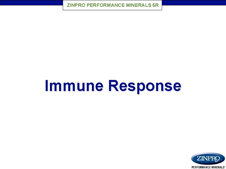 ZINPRO PERFORMANCE MINERALS 5 R Immune Response 