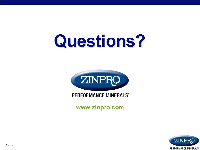 Questions? www. zinpro. com CC - 2 