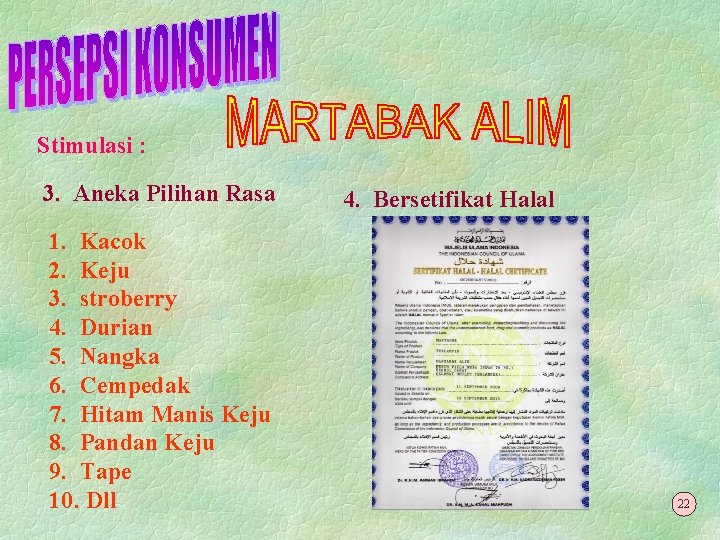 Stimulasi : 3. Aneka Pilihan Rasa 1. Kacok 2. Keju 3. stroberry 4. Durian
