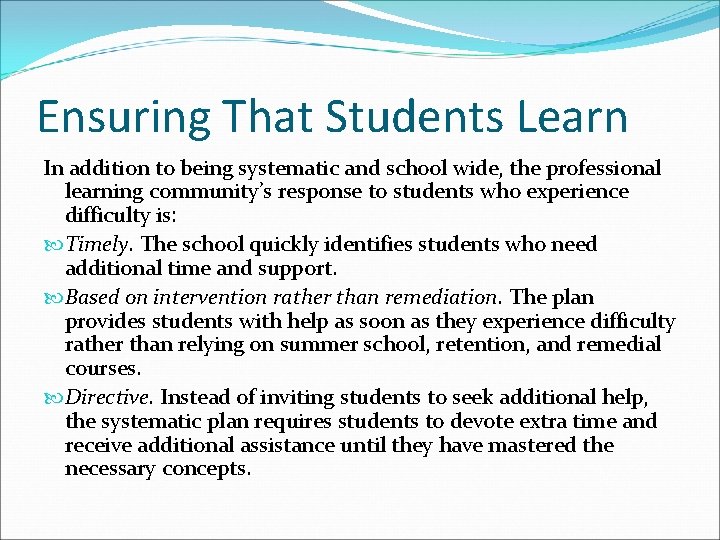 Ensuring That Students Learn In addition to being systematic and school wide, the professional