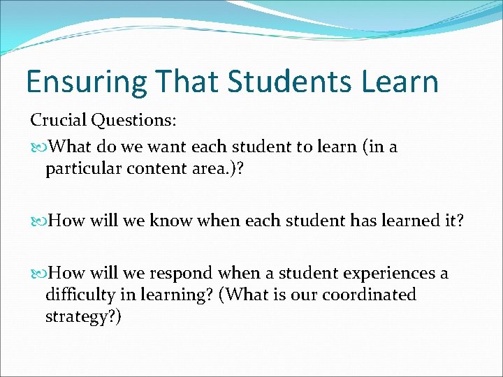 Ensuring That Students Learn Crucial Questions: What do we want each student to learn