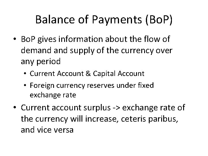 Balance of Payments (Bo. P) • Bo. P gives information about the flow of