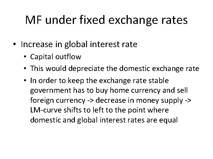 MF under fixed exchange rates • Increase in global interest rate • Capital outflow