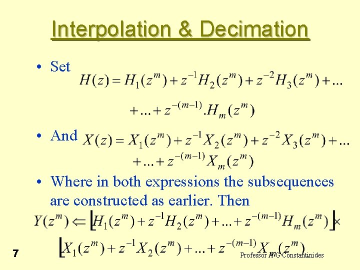 Interpolation & Decimation • Set • And • Where in both expressions the subsequences