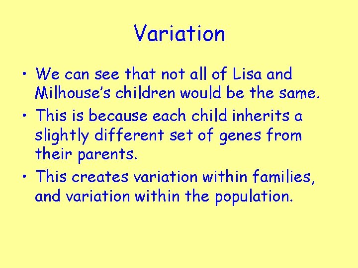 Variation • We can see that not all of Lisa and Milhouse’s children would