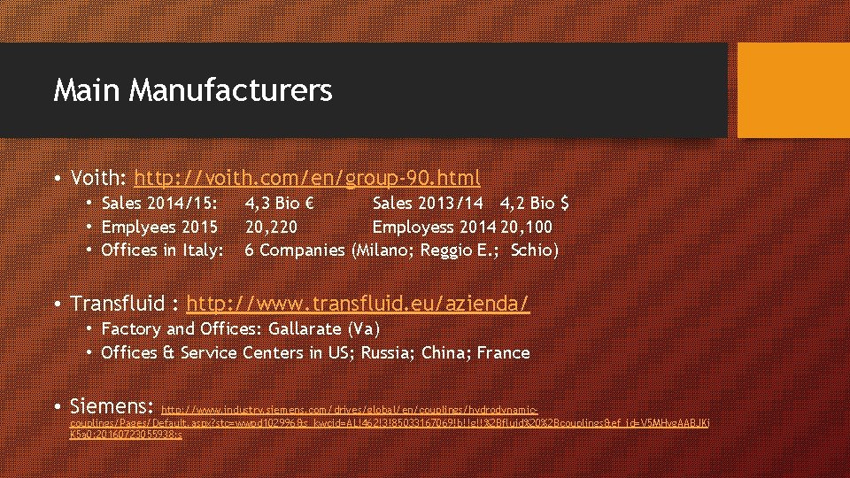 Main Manufacturers • Voith: http: //voith. com/en/group-90. html • Sales 2014/15: • Emplyees 2015 Main Manufacturers • Voith: http: //voith. com/en/group-90. html • Sales 2014/15: • Emplyees 2015