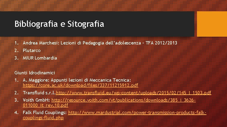 Bibliografia e Sitografia 1. Andrea Marchesi: Lezioni di Pedagogia dell’adolescenza – TFA 2012/2013 2. Bibliografia e Sitografia 1. Andrea Marchesi: Lezioni di Pedagogia dell’adolescenza – TFA 2012/2013 2.