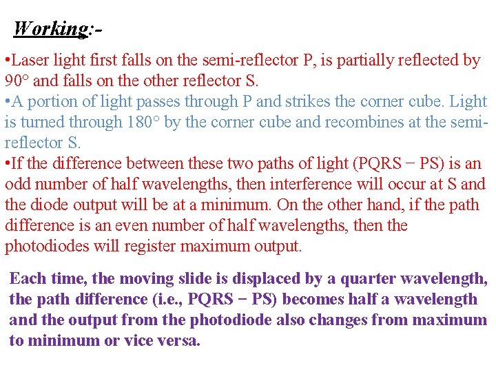 Working: • Laser light first falls on the semi-reflector P, is partially reflected by Working: • Laser light first falls on the semi-reflector P, is partially reflected by