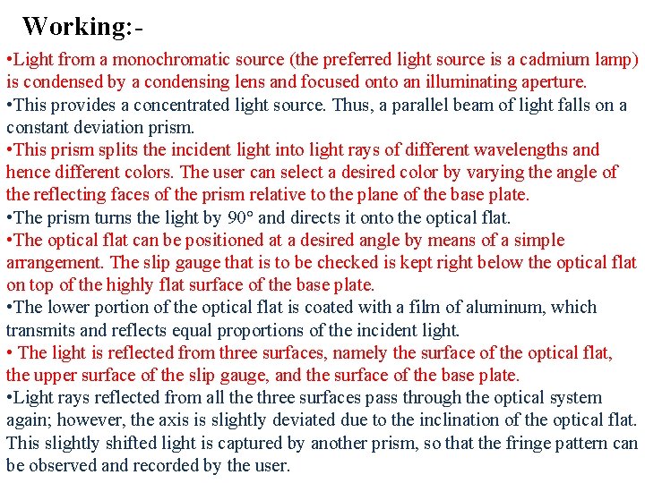Working: • Light from a monochromatic source (the preferred light source is a cadmium Working: • Light from a monochromatic source (the preferred light source is a cadmium