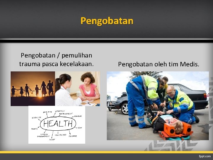 Pengobatan / pemulihan trauma pasca kecelakaan. Pengobatan oleh tim Medis. 