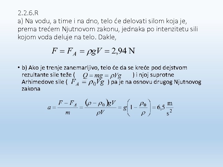 2. 2. 6. R a) Na vodu, a time i na dno, telo će
