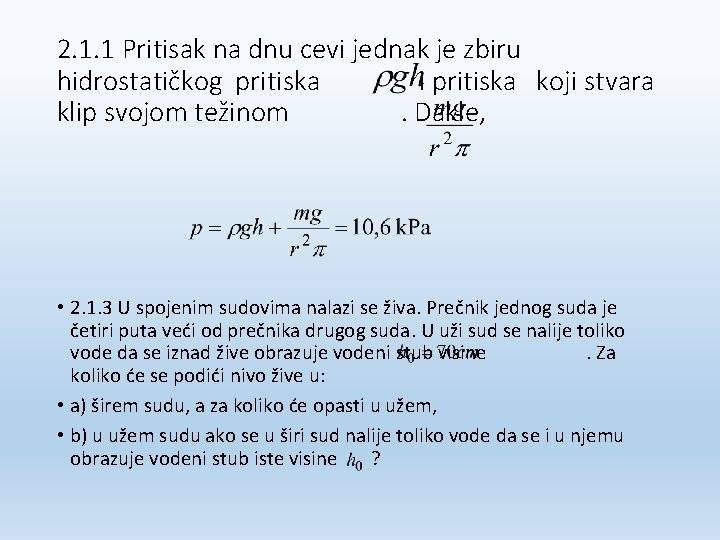 2. 1. 1 Pritisak na dnu cevi jednak je zbiru hidrostatičkog pritiska i pritiska