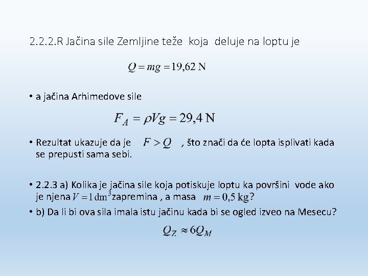 2. 2. 2. R Jačina sile Zemljine teže koja deluje na loptu je •