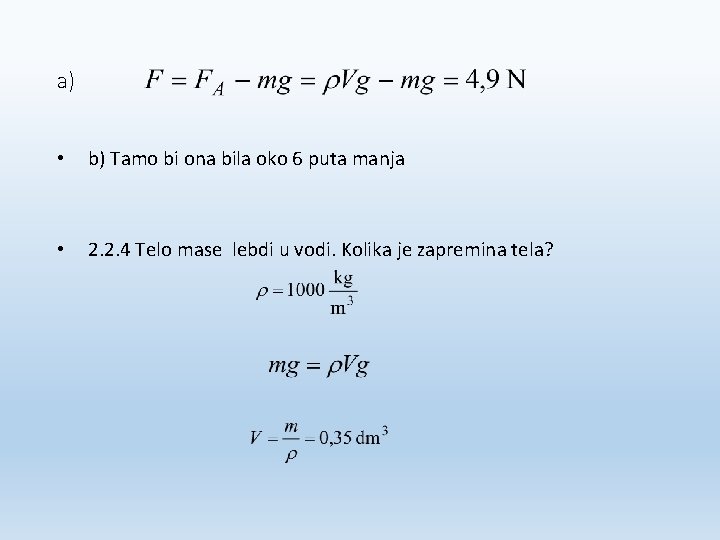 a) • b) Tamo bi ona bila oko 6 puta manja • 2. 2.