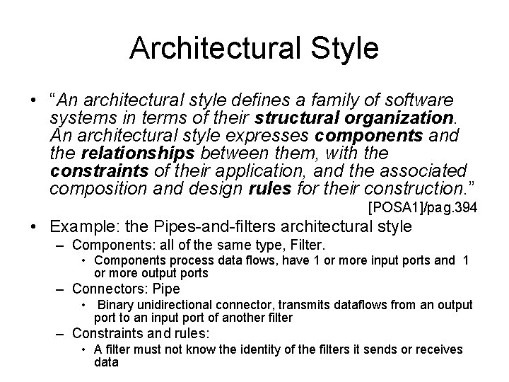 Architectural Style • “An architectural style defines a family of software systems in terms