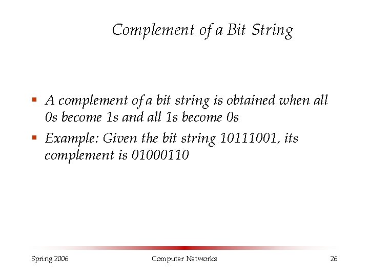 Complement of a Bit String § A complement of a bit string is obtained