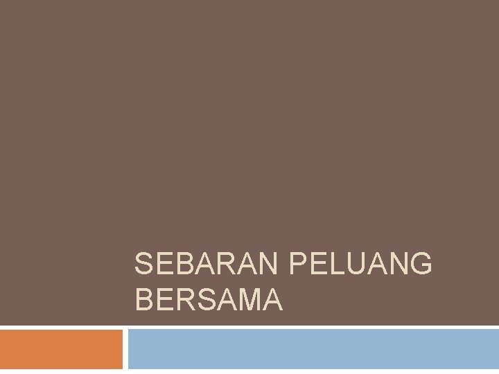 SEBARAN PELUANG BERSAMA 