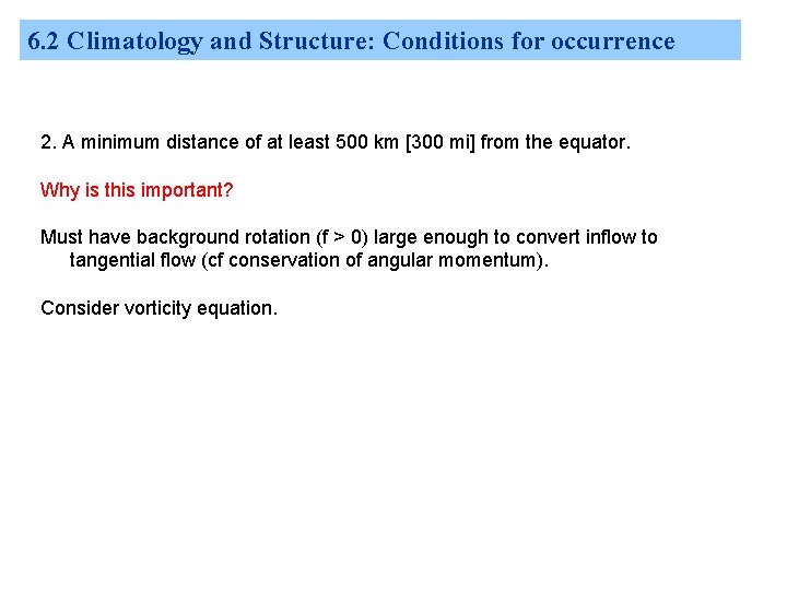6. 2 Climatology and Structure: Conditions for occurrence 2. A minimum distance of at