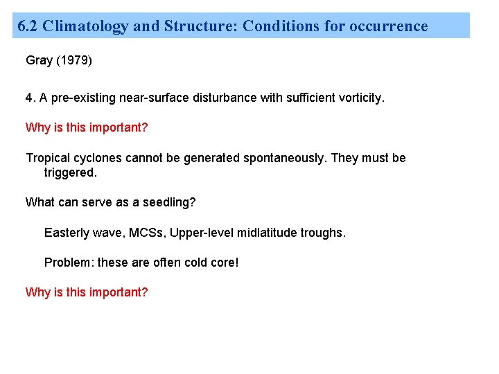 6. 2 Climatology and Structure: Conditions for occurrence Gray (1979) 4. A pre-existing near-surface