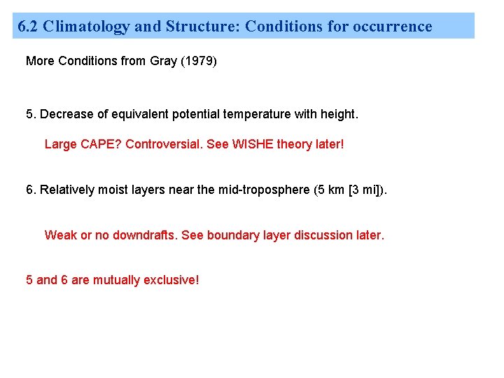 6. 2 Climatology and Structure: Conditions for occurrence More Conditions from Gray (1979) 5.