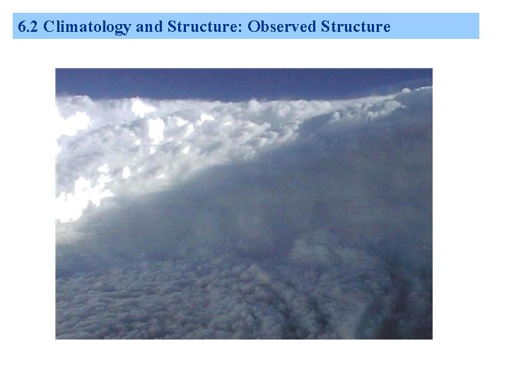 6. 2 Climatology and Structure: Observed Structure 