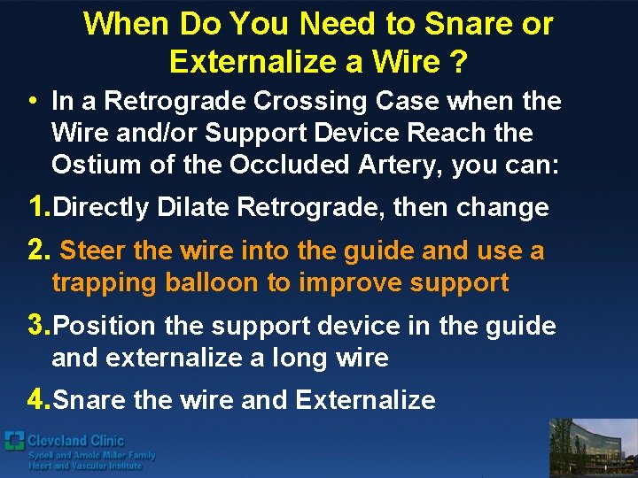 When Do You Need to Snare or Externalize a Wire ? • In a