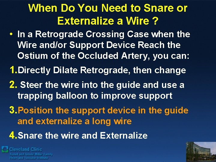 When Do You Need to Snare or Externalize a Wire ? • In a