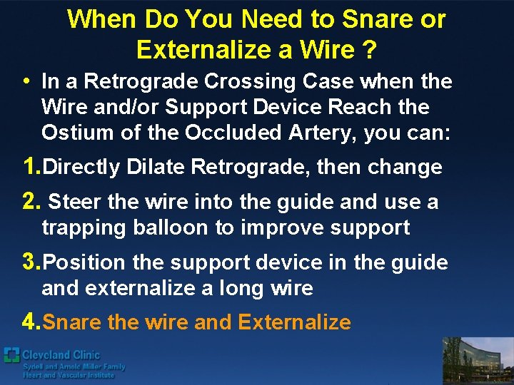 When Do You Need to Snare or Externalize a Wire ? • In a