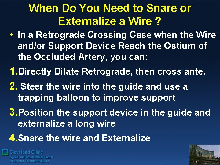 When Do You Need to Snare or Externalize a Wire ? • In a