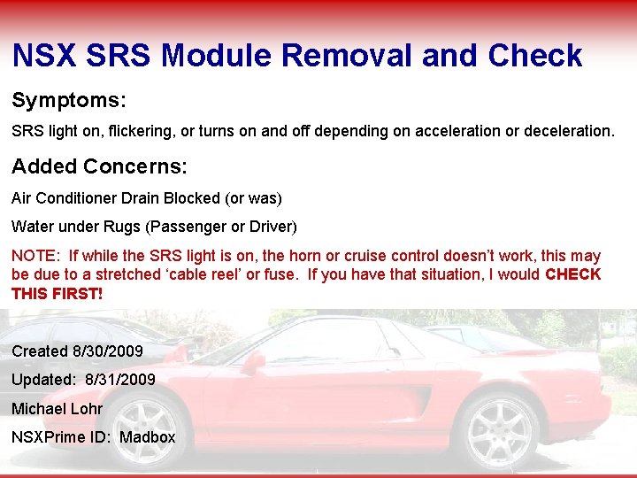 NSX SRS Module Removal and Check Symptoms: SRS light on, flickering, or turns on
