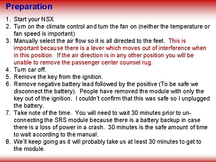 Preparation 1. Start your NSX 2. Turn on the climate control and turn the