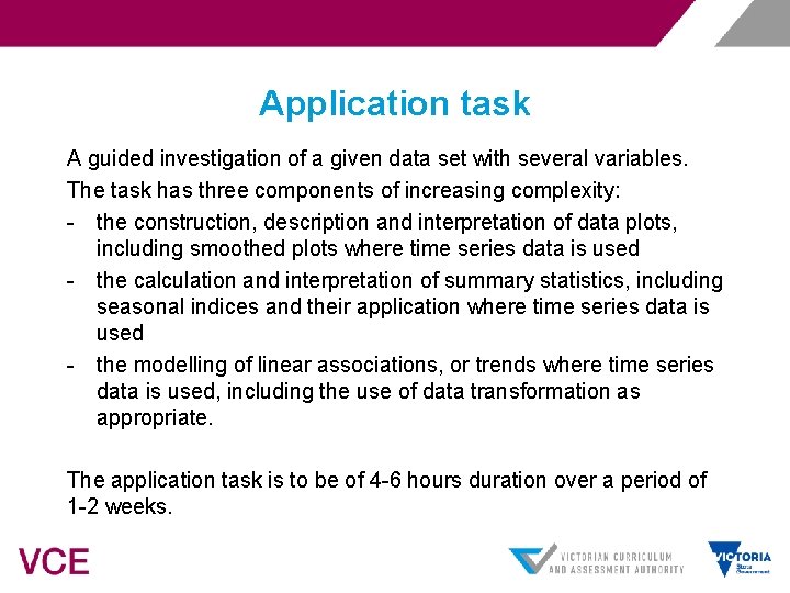 Application task A guided investigation of a given data set with several variables. The