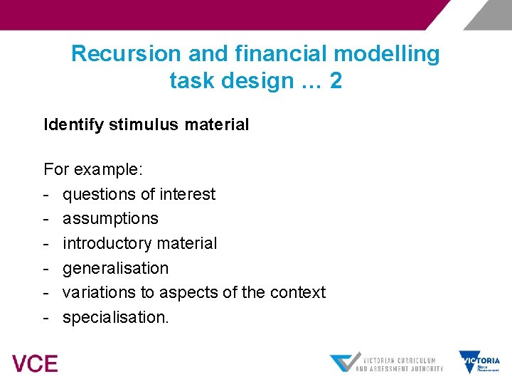 Recursion and financial modelling task design … 2 Identify stimulus material For example: -